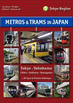 Metros & Trams in Japan 1: Tokyo Region - Phipps, Andrew;Schwandl, Robert