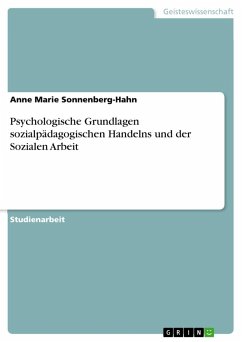 Psychologische Grundlagen sozialpädagogischen Handelns und der Sozialen Arbeit - Sonnenberg-Hahn, Anne Marie