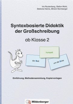 Syntaxbasierte Didaktik der Großschreibung ab Klasse 2 - Rautenberg, Iris; Wahl, Stefan; Helms, Stefanie; Nürnberger, Miriam