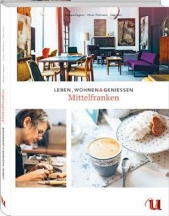 Leben, Wohnen & Genießen Mittelfranken - Kagerer, Barbara