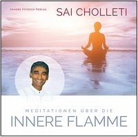Meditationen über die Innere Flamme - Cholleti, Master Sai