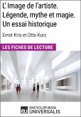 L'Image de l'artiste. Légende, mythe et magie. Un essai historique d'Ernst Kris et Otto Kurz (eBook, ePUB)