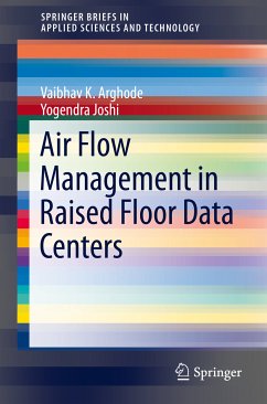 Air Flow Management in Raised Floor Data Centers (eBook, PDF) - Arghode, Vaibhav K.; Joshi, Yogendra