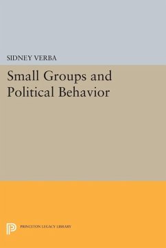 Small Groups and Political Behavior (eBook, PDF) - Verba, Sidney Small Groups and Political Behavior (eBook, PDF) - Verba, Sidney