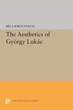 Aesthetics of Gyorgy Lukacs (eBook, PDF) - Kiralyfalvi, Bela