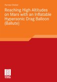 Reaching High Altitudes on Mars With an Inflatable Hypersonic Drag Balloon (eBook, PDF)