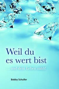 Weil du es wert bist - Schuller, Bobby