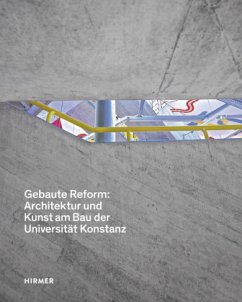 Gebaute Reform: Architektur und Kunst am Bau der Universität Konstanz - Schmedding, Anne;Marlin, Constanze von