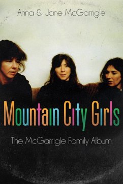 Mountain City Girls (eBook, ePUB) - McGarrigle, Anna; McGarrigle, Jane