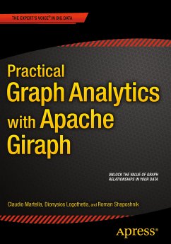 Practical Graph Analytics with Apache Giraph (eBook, PDF) - Shaposhnik, Roman; Martella, Claudio; Logothetis, Dionysios