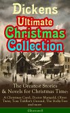 Dickens Ultimate Christmas Collection: The Greatest Stories & Novels for Christmas Time: A Christmas Carol, Doctor Marigold, Oliver Twist, Tom Tiddler's Ground, The Holly-Tree and more (Illustrated) (eBook, ePUB)