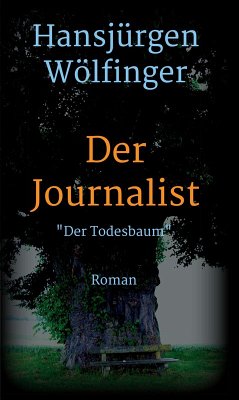 Der Journalist (eBook, ePUB) - Wölfinger, Hansjürgen