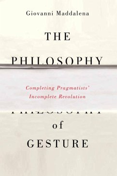 Philosophy of Gesture (eBook, ePUB) - Maddalena, Giovanni