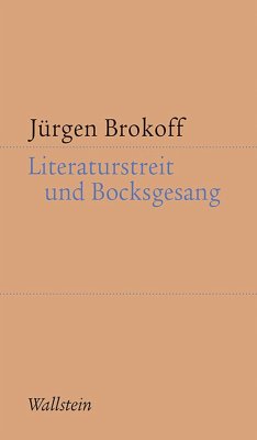 Literaturstreit und Bocksgesang - Brokoff, Jürgen
