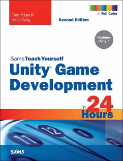 Unity Game Development in 24 Hours, Sams Teach Yourself (eBook, ePUB) - Tristem, Ben; Geig, Mike
