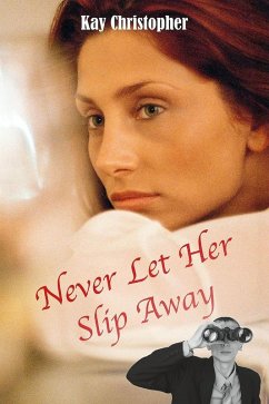 Never Let Her Slip Away (eBook, ePUB) - Christopher, Kay