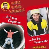 Willi wills wissen, Folge 11: Auf dem Flughafen / Bei der Feuerwehr (MP3-Download)
