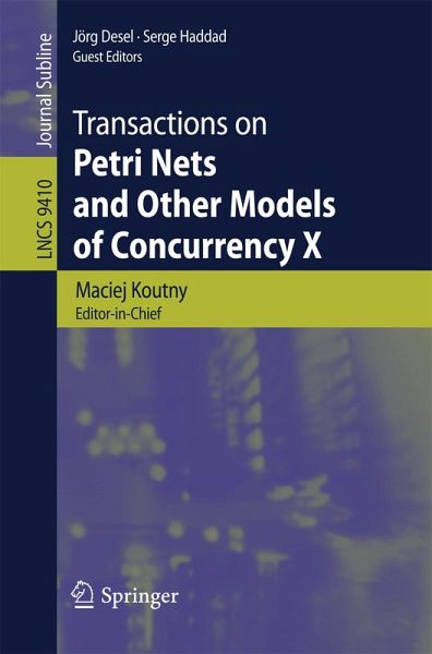 Transactions on Petri Nets and Other Models of Concurrency X (eBook, PDF) Transactions on Petri Nets and Other Models of Concurrency X (eBook, PDF)