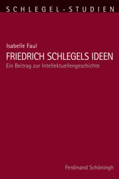 Friedrich Schlegels Ideen - Faul, Isabelle