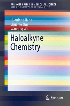 Haloalkyne Chemistry (eBook, PDF) - Jiang, Huanfeng; Zhu, Chuanle; Wu, Wanqing