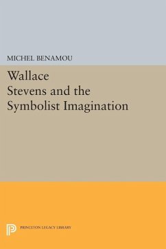 Wallace Stevens and the Symbolist Imagination (eBook, PDF) - Benamou, Michel