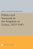 Politics and Statecraft in the Kingdom of Greece, 1833-1843 (eBook, PDF) Politics and Statecraft in the Kingdom of Greece, 1833-1843 (eBook, PDF)