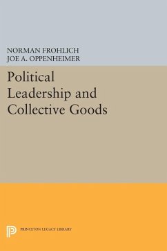 Political Leadership and Collective Goods (eBook, PDF) - Frohlich, Norman; Oppenheimer, Joe A.