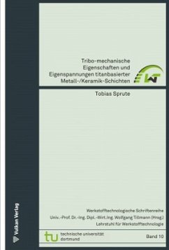 Cover Tribo-mechanische Eigenschaften und Eigenspannungen titanbasierter Metall-/Keramik-Schichten