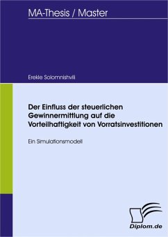 Der Einfluss der steuerlichen Gewinnermittlung auf die Vorteilhaftigkeit von Vorratsinvestitionen (eBook, PDF) - Solomnishvili, Erekle