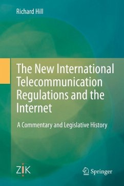The New International Telecommunication Regulations and the Internet (eBook, PDF) - Hill, Richard