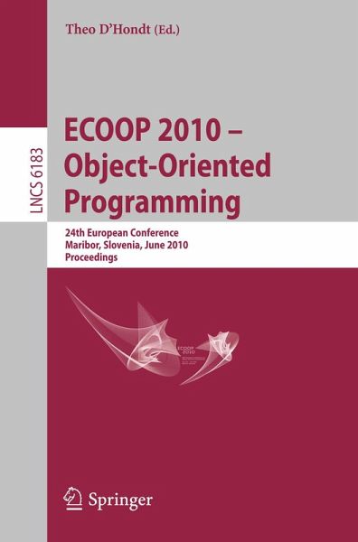 ECOOP 2010 -- Object-Oriented Programming (eBook, PDF) ECOOP 2010 -- Object-Oriented Programming (eBook, PDF)