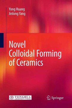 Novel Colloidal Forming of Ceramics (eBook, PDF) - Huang, Yong; Yang, Jinlong