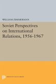 Soviet Perspectives on International Relations, 1956-1967 (eBook, PDF)