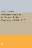 Reluctant Feminists in German Social Democracy, 1885-1917 (eBook, PDF) Reluctant Feminists in German Social Democracy, 1885-1917 (eBook, PDF)