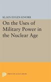 On the Uses of Military Power in the Nuclear Age (eBook, PDF)
