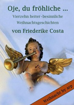 Oje, du fröhliche ... (eBook, ePUB) - Costa, Friederike