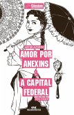 Amor por anexins & A capital federal (eBook, ePUB)