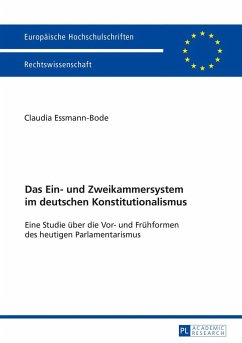 Das Ein- und Zweikammersystem im deutschen Konstitutionalismus - Essmann-Bode, Claudia