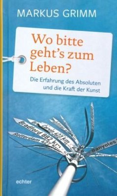 Wo bitte geht's zum Leben? - Grimm, Markus