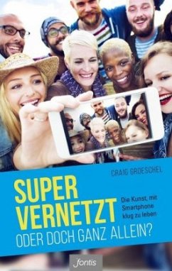 Super vernetzt - oder doch ganz allein? - Groeschel, Craig