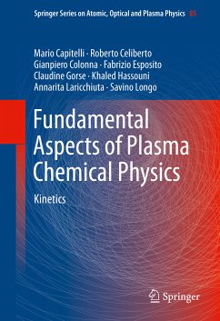 Fundamental Aspects of Plasma Chemical Physics (eBook, PDF) - Capitelli, Mario; Celiberto, Roberto; Colonna, Gianpiero; Esposito, Fabrizio; Gorse, Claudine; Hassouni, Khaled; Laricchiuta, Annarita; Longo, Savino