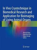 In Vivo Cryotechnique in Biomedical Research and Application for Bioimaging of Living Animal Organs (eBook, PDF)