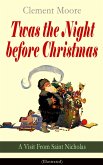 Twas the Night before Christmas - A Visit From Saint Nicholas (Illustrated) (eBook, ePUB)