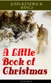 A Little Book of Christmas (Unabridged) (eBook, ePUB)