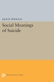 Social Meanings of Suicide (eBook, PDF) Social Meanings of Suicide (eBook, PDF)