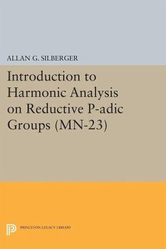 Introduction to Harmonic Analysis on Reductive P-adic Groups. (MN-23) (eBook, PDF) - Silberger, Allan G.