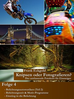 Knipsen oder Fotografieren?   Folge 4 (eBook, ePUB) - Eckgold, Frank