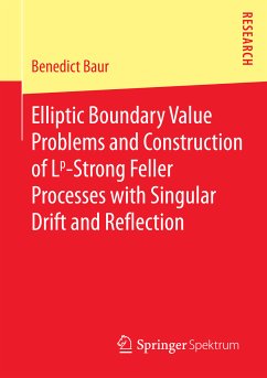 Elliptic Boundary Value Problems and Construction of Lp-Strong Feller Processes with Singular Drift and Reflection (eBook, PDF) - Baur, Benedict