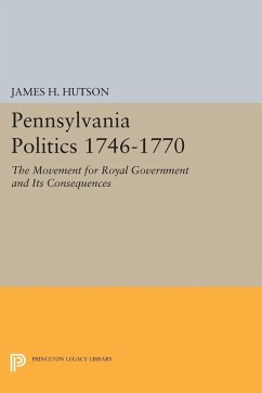 Pennsylvania Politics 1746-1770 (eBook, PDF) - Hutson, James H.