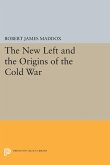 The New Left and the Origins of the Cold War (eBook, PDF)